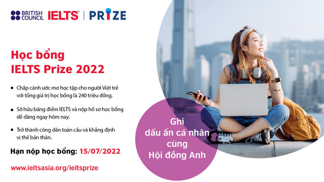 Cơ hội nhận học bổng IELTS Prize 2022 của Hội đồng Anh ảnh 1