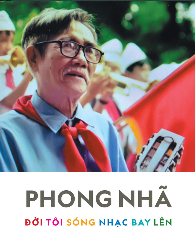 Ra mắt hồi ký nhạc sỹ Phong Nhã: 'Người viết sử Đội' bằng âm nhạc ảnh 1
