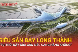 OAG dự báo Long Thành có thể trở thành "siêu sân bay" châu Á trong thập kỷ tới