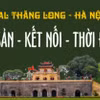 Festival Thăng Long-Hà Nội 2025: Di sản - Kết nối - Thời đại