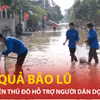 Thanh niên Thủ đô chung tay hỗ trợ dọn dẹp, khắc phục hậu quả sau bão lũ