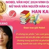 Vì sao nhà văn người Hàn Quốc Han Kang được trao Giải Nobel Văn học 2024?