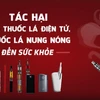 Thuốc lá điện tử, thuốc lá nung nóng gây hại cho sức khỏe như thế nào?