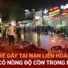 TP.HCM: Tài xế gây tai nạn liên hoàn có nồng độ cồn trong máu