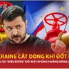 Ukraine chặn dòng khí đốt Nga, châu Âu lao đao trong cơn khủng hoảng năng lượng