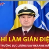 Bị nghi làm gián điệp, Tham mưu trưởng lực lượng UAV Ukraine mất chức