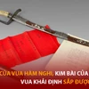 Bản tin 60s: Sắp đấu giá kiếm báu của vua Hàm Nghi, kim bài của vua Khải Định
