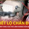 Video về hành tung cuối cùng của thủ lĩnh Hamas trước khi bị giết hại