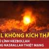 Israel không kích nơi ở thủ lĩnh Hezbollah, có tin ông Nasrallah thiệt mạng