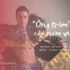 “Ông trùm” của các nam vương và hành trình “áo gấm đi đêm” cùng phái mạnh