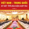 Việt Nam-Trung Quốc ký kết 14 văn kiện hợp tác giữa hai nước