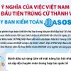 Ý nghĩa của việc Việt Nam lần đầu trúng cử thành viên Ủy ban Kiểm toán ASOSAI
