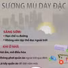 Một số lưu ý để bảo vệ sức khỏe trong những ngày sương mù dày đặc