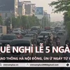 Giao thông Hà Nội trước nghỉ lễ: Đông, ùn ứ nhiều mức độ ở bến xe và cửa ngõ