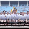 5.000 người lập kỷ lục tập yoga: Mỗi người khỏe làm nên đất nước khỏe