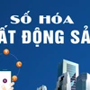 Số hoá bất động sản: Cần quy định rõ ràng để an toàn giao dịch