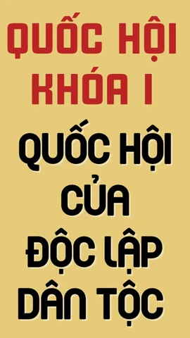 Quốc hội khóa I: Quốc hội của độc lập dân tộc, của thống nhất đất nước và của đại đoàn kết toàn dân