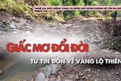 Giấc mơ đổi đời từ... tin đồn về vàng lộ thiên