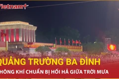 Không khí hối hả, háo hức tại quảng trường Ba Đình cho buổi tổng duyệt A80