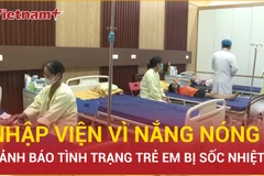 Cảnh báo tình trạng nhiều trẻ em nhập viện do nắng nóng gay gắt tại Tuyên Quang