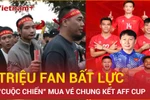 Quá tải vé xem tuyển Việt Nam đá chung kết AFF Cup, sân Việt Trì là không đủ?