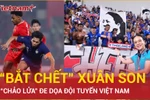 Báo chí Thái Lan muốn 'hóa' Xuân Son, 'hù dọa' đội tuyển Việt Nam thế nào?