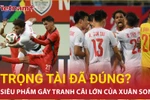 Xuân Son khiến cả Đông Nam Á bùng nổ tranh cãi với "siêu phẩm" bị khước từ