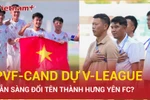PVF-CAND dự V-League 2025/26: "Nhân tố bí ẩn" khó lường cỡ nào? 