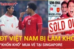 Singapore gây sốc cho triệu fan Việt Nam, Xuân Son và đồng đội chịu thiệt