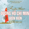 Ra mắt sách ảnh song ngữ Việt-Anh "Huyền thoại đường Hồ Chí Minh trên biển"