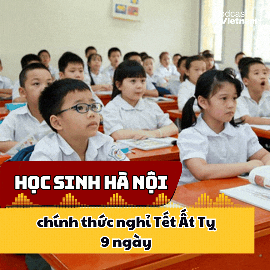 Tin nóng 24/12: Học sinh Hà Nội chính thức nghỉ Tết Ất Tỵ 9 ngày 