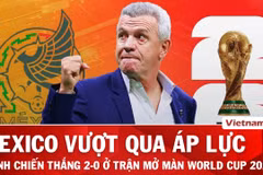 HLV Javier Aguirre: "Mexico đã vượt qua áp lực tâm lý ở trận mở màn World Cup"