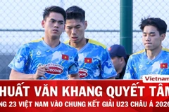 Khuất Văn Khang nói gì trước thềm Vòng chung kết U23 châu Á 2026? 