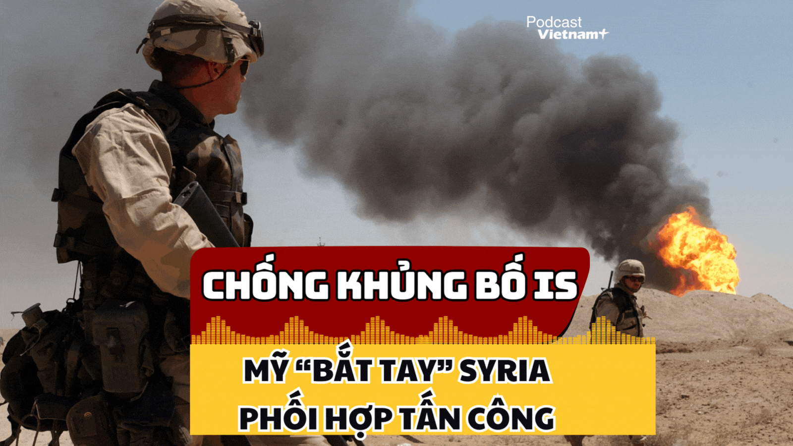 Quân đội Mỹ bắt tay Syria quyết "xoá sổ" các phần tử khủng bố IS 