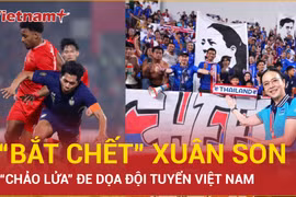 Báo chí Thái Lan muốn 'hóa' Xuân Son, 'hù dọa' đội tuyển Việt Nam thế nào?