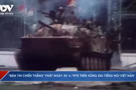 Nghe lại "Bản tin chiến thắng" phát trên sóng Đài Tiếng nói Việt Nam ngày 30/4/1975