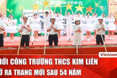 Từ mái trường 54 năm tuổi đến diện mạo mới của Trường THCS Kim Liên 