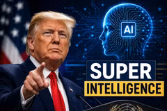 Tổng thống Trump yêu cầu sử dụng thuật ngữ “siêu trí tuệ” thay cho AI