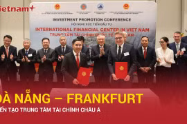 Hợp tác Việt - Đức mở đường cho Trung tâm Tài chính Đà Nẵng 