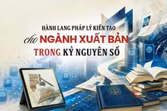 Hành lang pháp lý kiến tạo cho ngành Xuất bản trong kỷ nguyên số 