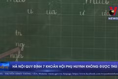 [Video] Hà Nội quy định 7 khoản Hội phụ huynh không được thu