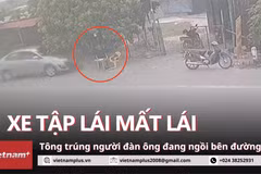 Hải Phòng: Xe con tập lái bất ngờ đâm vào người đàn ông ngồi bên vệ đường