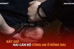 Bản tin 60s: Bắt giữ hai cán bộ công an ở Đồng Nai