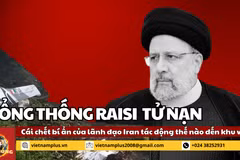 8+ phút Điểm nóng: Vụ Tổng thống Iran tử nạn tác động thế nào đến khu vực?