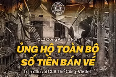 Toàn bộ tiền bán vé trận Derby Thủ đô với Thể Công-Viettel sẽ được CLB Công an Hà Nội gửi tới gia đình các nạn nhân trong vụ hỏa hoạn tại Trung Kính. (Ảnh: CAHN)