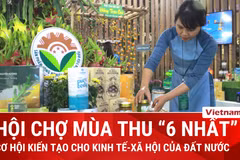 Ấn tượng Hội chợ mùa Thu với “6 nhất”: Cơ hội kiến tạo cho kinh tế-xã hội