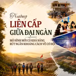 Trường liên cấp giữa đại ngàn: Mô hình mới có khả năng rút ngắn khoảng cách về cơ hội