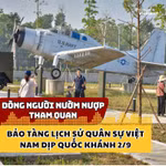 Dòng người nườm nượp tham quan Bảo tàng Lịch sử Quân sự Việt Nam dịp Quốc khánh