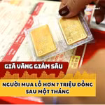 Giá vàng giảm sâu, người mua lỗ hơn 7 triệu đồng sau một tháng 