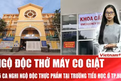 Thành phố Hồ Chí Minh điều tra vụ 25 ca nghi ngộ độc thực phẩm tại một trường tiểu học
